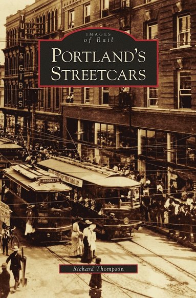 Richard Thompson - Portland's Streetcars, Inbunden