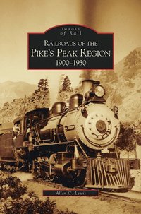bokomslag Railroads of the Pike's Peak Region, 1900-1930