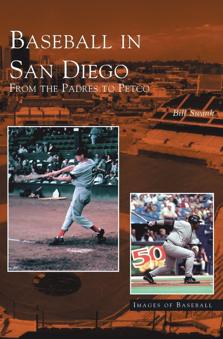 Bill Swank - Baseball in San Diego, Inbunden
