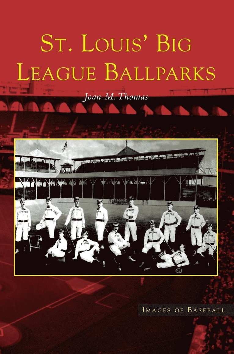 St. Louis' Big League Ballparks 1