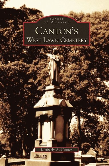 Kimberly A Kenney - Canton's West Lawn Cemetery, Inbunden