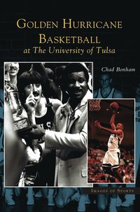 bokomslag Golden Hurricane Basketball at the University of Tulsa