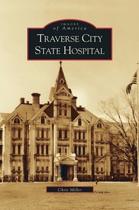 bokomslag Traverse City State Hospital