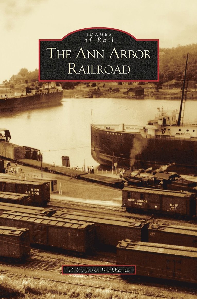 D C Jesse Burkhardt - Ann Arbor Railroad, Inbunden. Tillgänglighet: Lägg i varukorg