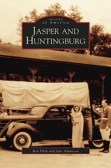 Ron Flick, Jane Ammeson - Jasper and Huntingburg, Inbunden