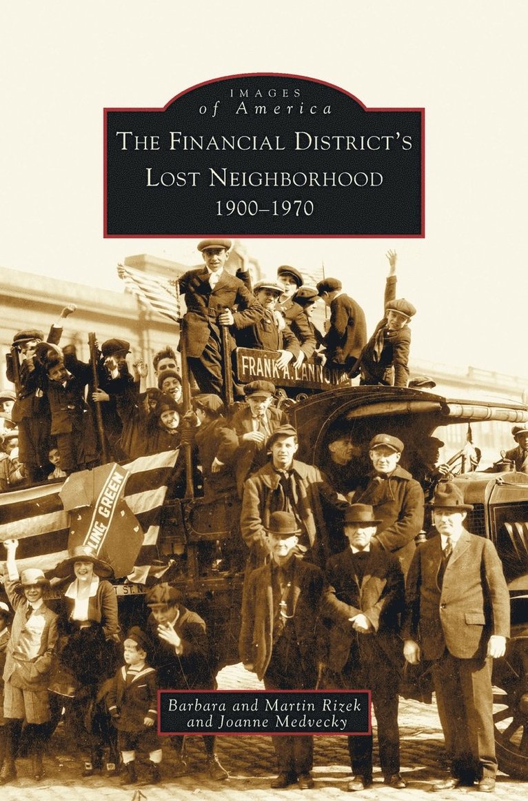 Barbara Rizek, Martin Rizek, Joanne Medvecky - Financial District's Lost Neighborhood, Inbunden