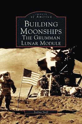 Joshua Stoff - Building Moonships, Inbunden