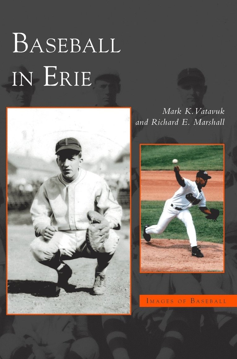Mark K Vatavuk, Richard E Marshall, Mark K. Vatavuk, Richard E. Marshall - Baseball in Erie, Inbunden