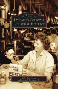bokomslag Lycoming County's Industrial Heritage