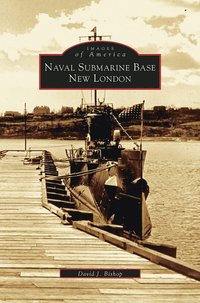 bokomslag Naval Submarine Base New London