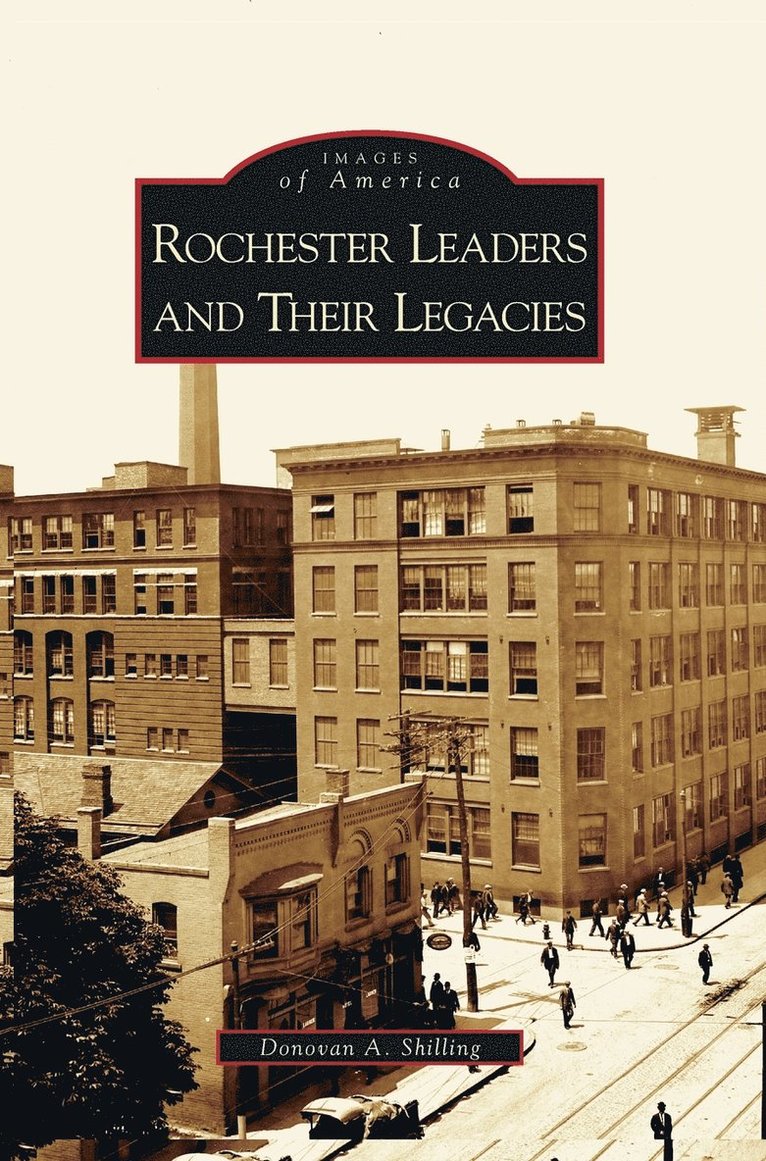 Rochester's Leaders and Their Legacies 1