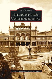 bokomslag Philadelphia's 1876 Centennial Exhibition