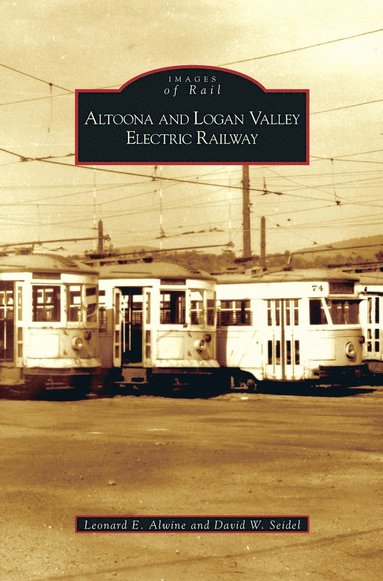 bokomslag Altoona and Logan Valley Electric Railway