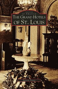bokomslag Grand Hotels of St. Louis
