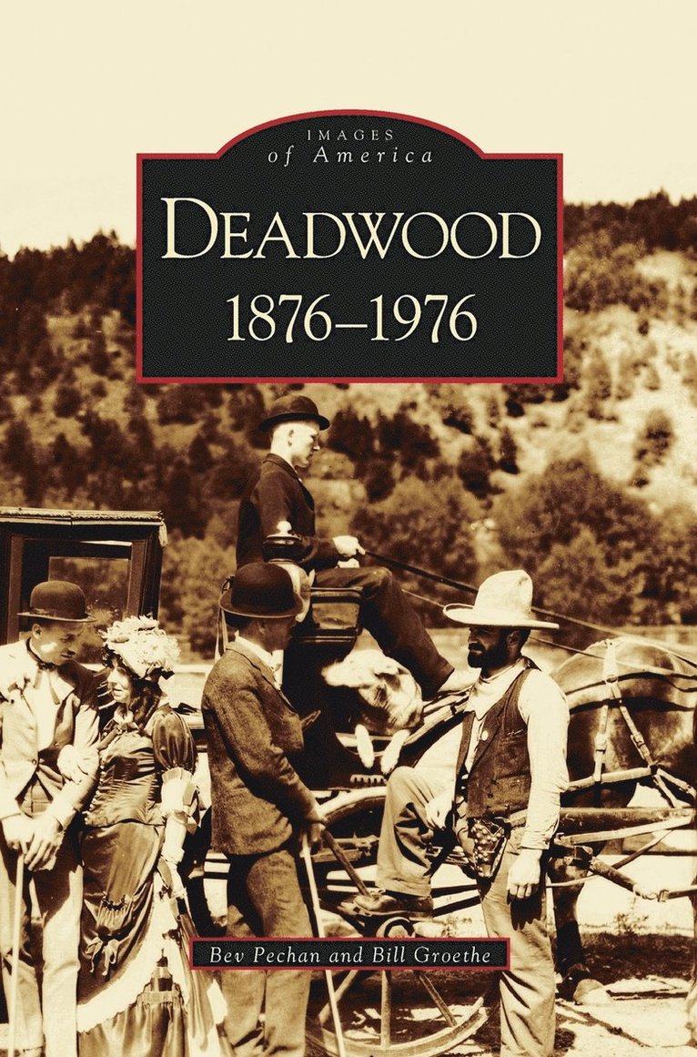 Bev Pechan, Bill Groethe - Deadwood, Inbunden