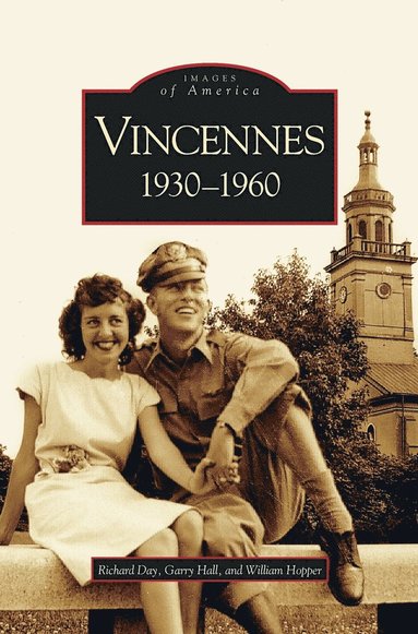 Richard Day, Garry Hall, William Hopper - Vincennes, Indiana, Inbunden