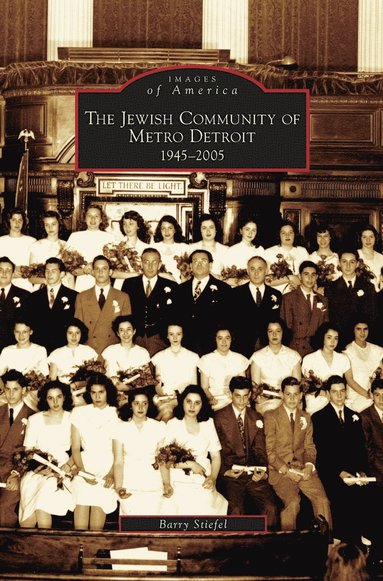 Barry Stiefel - Jewish Community of Metro Detroit 1945-2005, Inbunden