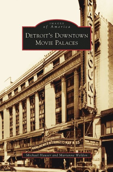 Michael Hauser, Marianne Weldon - Detroit's Downtown Movie Palaces, Inbunden