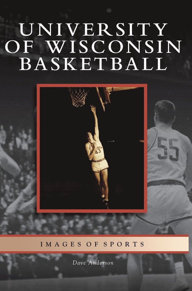 Dave Anderson - University of Wisconsin Basketball, Inbunden