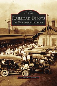 bokomslag Railroad Depots of Northern Indiana
