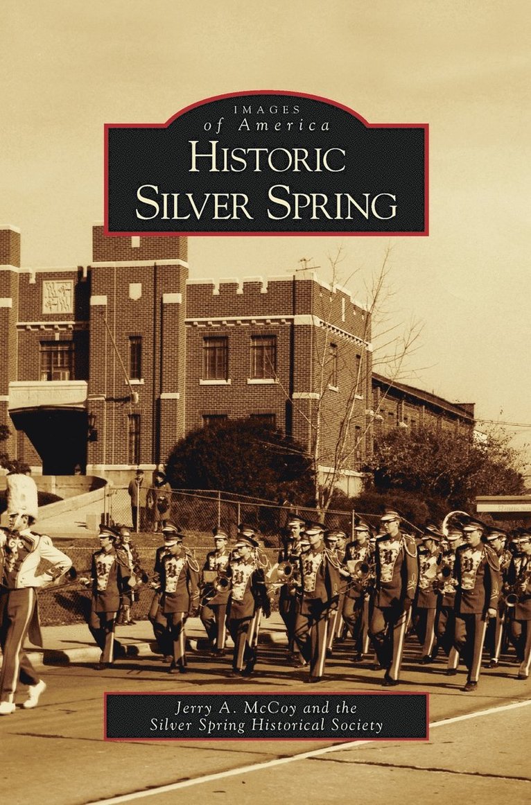 Jerry A McCoy, Silver Spring Historical Society, Jerry A. McCoy - Historic Silver Spring, Inbunden