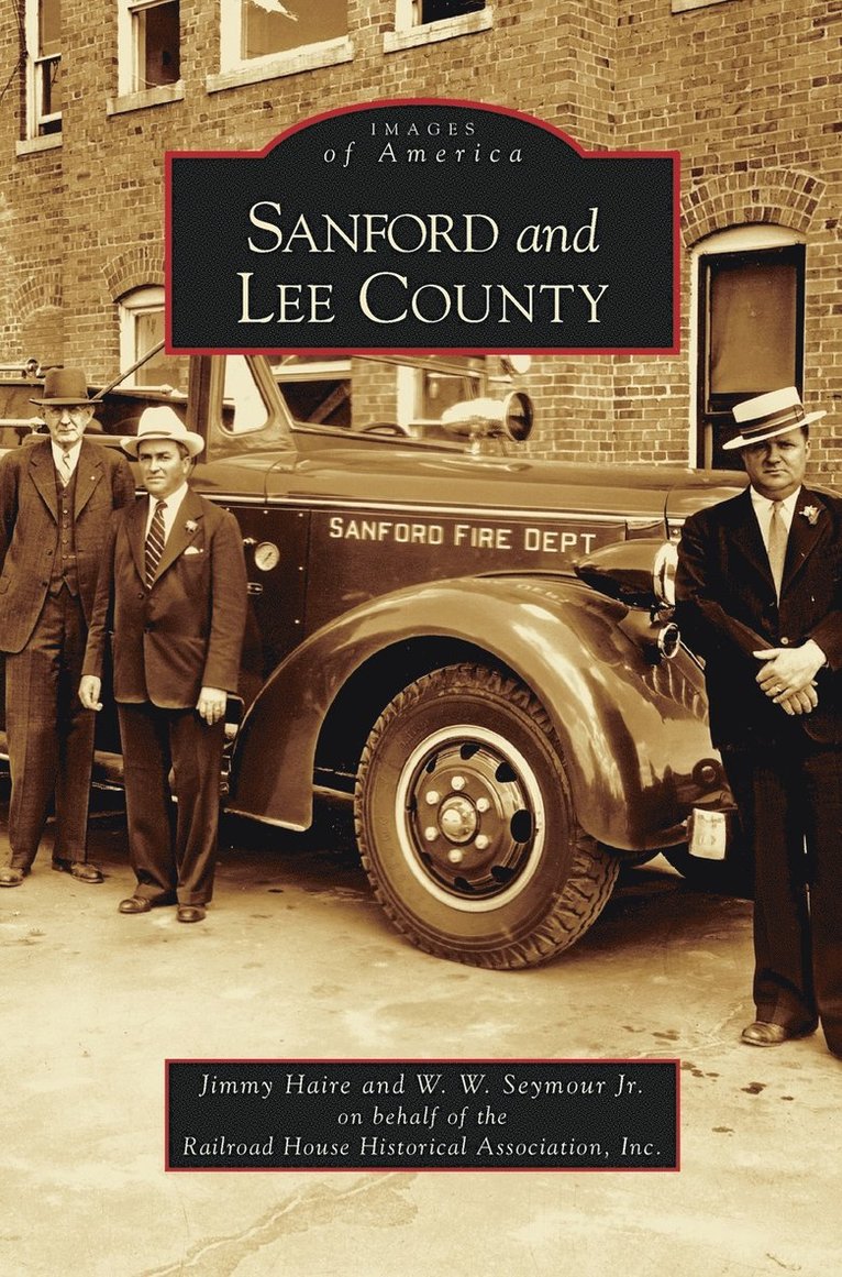 Jimmy Haire, W W Seymour Jr, Jr. Seymour, W. W., W. W. Jr. Seymour - Sanford and Lee County, Inbunden