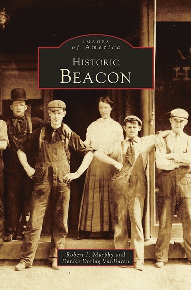 Robert J Murphy, Denise Doring Van Buren - Historic Beacon, Inbunden