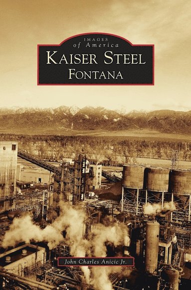 bokomslag Kaiser Steel, Fontana