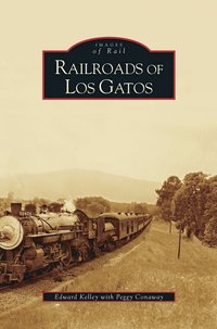 bokomslag Railroads of Los Gatos