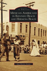 bokomslag Mexican Americans in Redondo Beach and Hermosa Beach