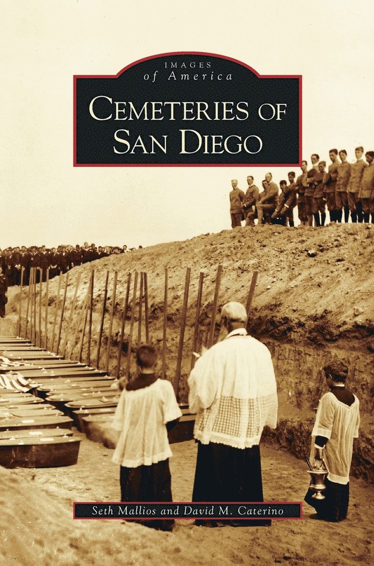 Seth Mallios, David M Caterino, San Diego County Gravestone Project, David M. Caterino - Cemeteries of San Diego, Inbunden
