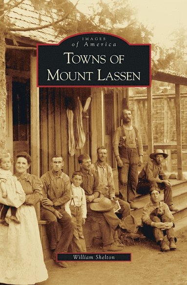 William Shelton - Towns of Mount Lassen, Inbunden