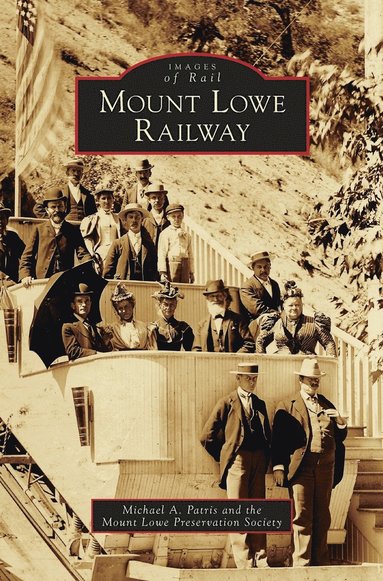 Michael A Patris, Mount Lowe Preservation Society - Mount Lowe Railway, Inbunden