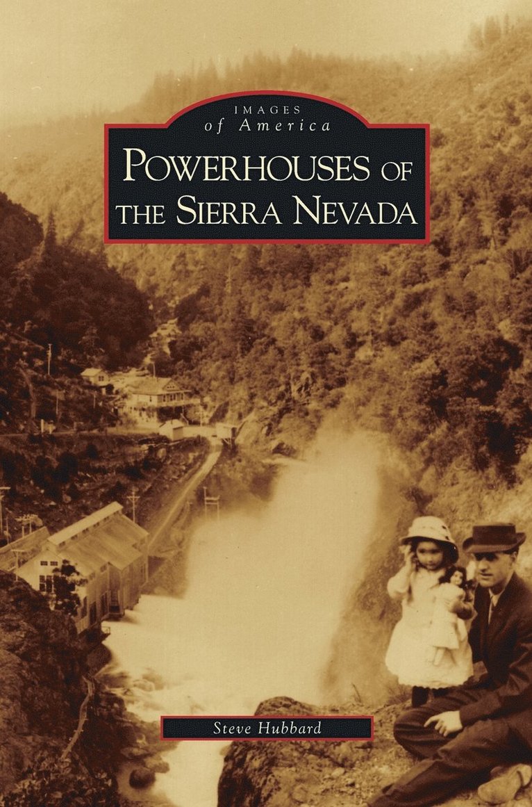 Steve Hubbard - Powerhouses of the Sierra Nevada, Inbunden