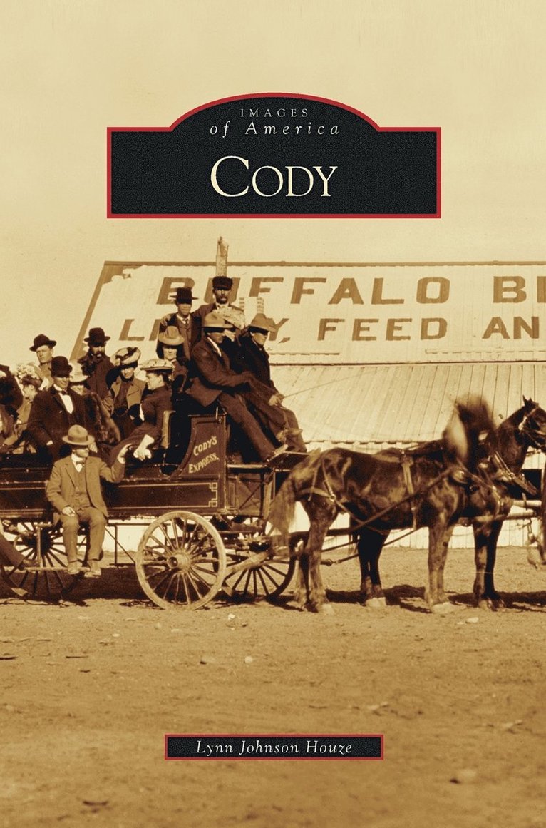 Lynn Johnson Houze - Cody, Inbunden