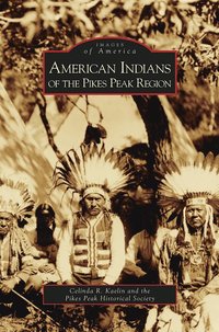 bokomslag American Indians of the Pikes Peak Region