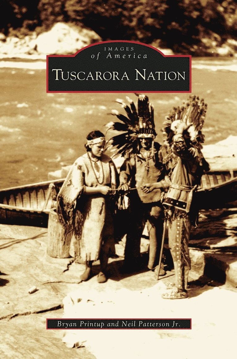 Bryan Printup, Neil Patterson, Jr. Patterson, Neil, Neil Jr. Patterson - Tuscarora Nation, Inbunden