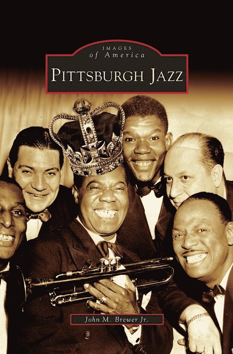 John M Brewer Jr, Jr. Brewer, John M., John M. Jr. Brewer - Pittsburgh Jazz, Inbunden