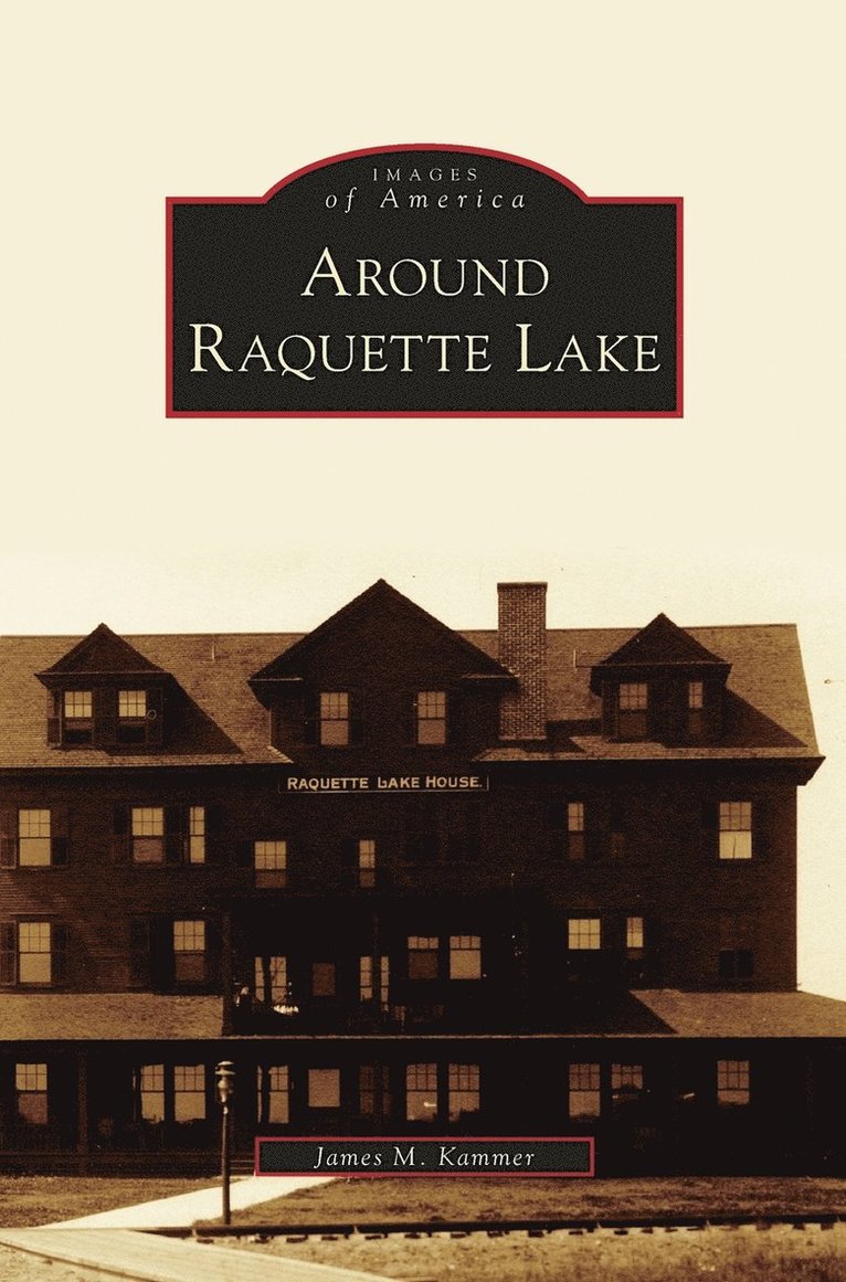 James M Kammer, James M. Kammer - Around Raquette Lake, Inbunden
