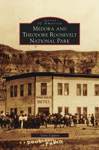 bokomslag Medora and Theodore Roosevelt National Park