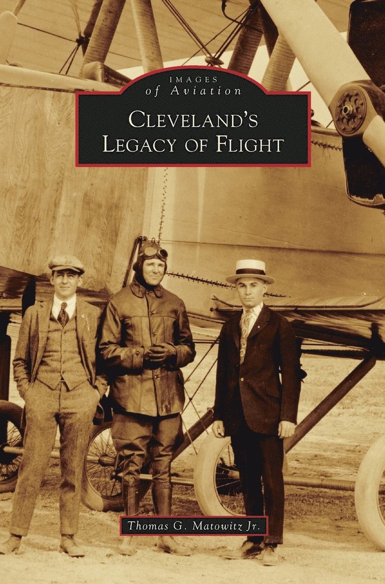 Thomas G Matowitz Jr, Jr. Matowitz, Thomas G., Thomas G. Jr. Matowitz - Cleveland's Legacy of Flight, Inbunden
