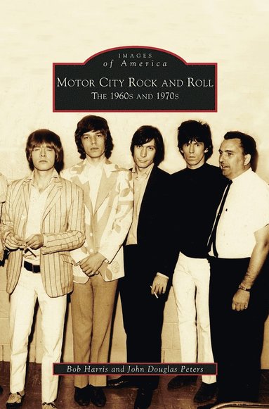 Bob Harris, John Douglas Peters - Motor City Rock and Roll, Inbunden