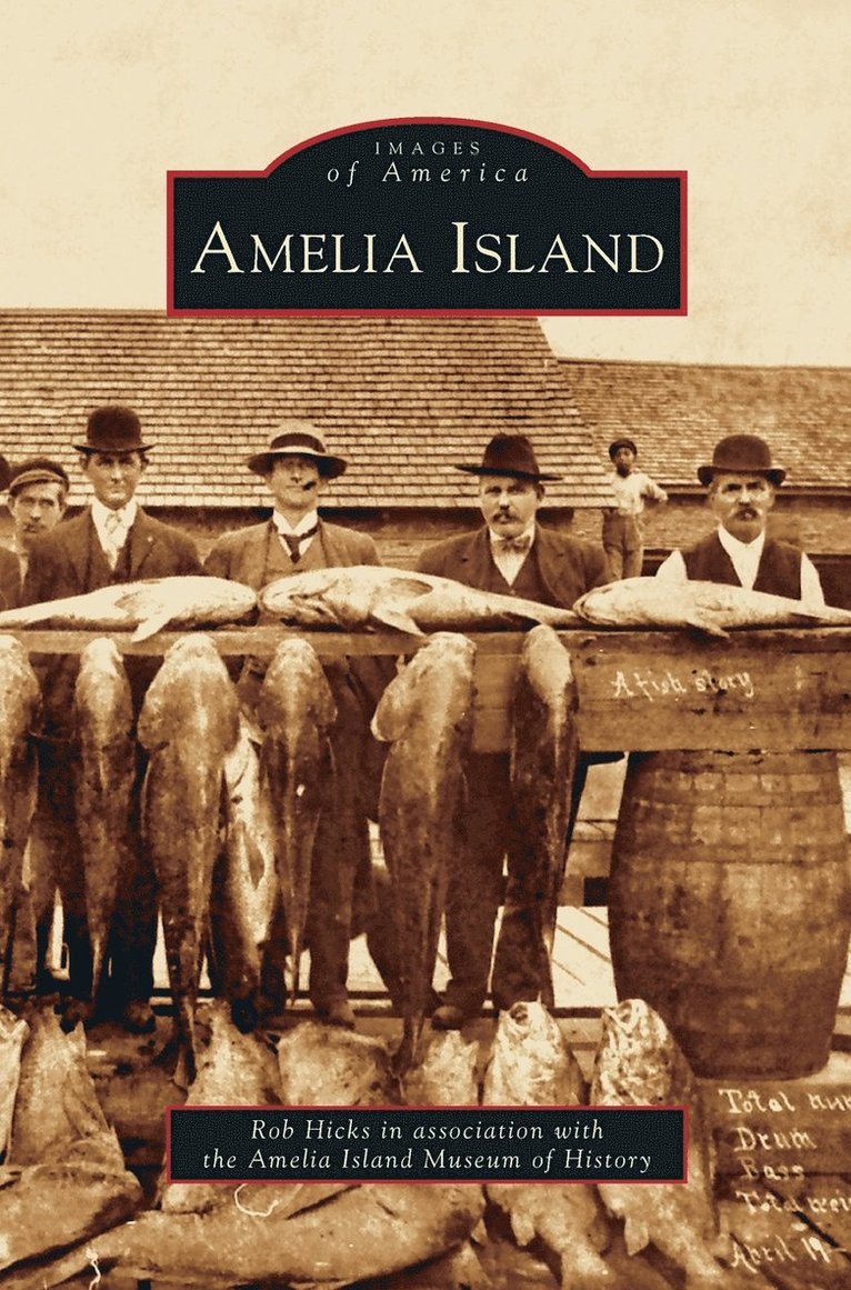 Rob Hicks, Amelia Island Museum of History - Amelia Island, Inbunden. Tillgänglighet: Lägg i varukorg