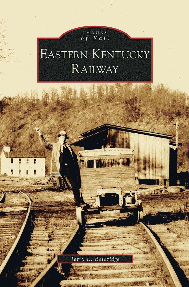 Terry L Baldridge, Terry L. Baldridge - Eastern Kentucky Railway, Inbunden