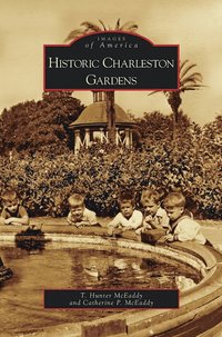 bokomslag Historic Charleston Gardens