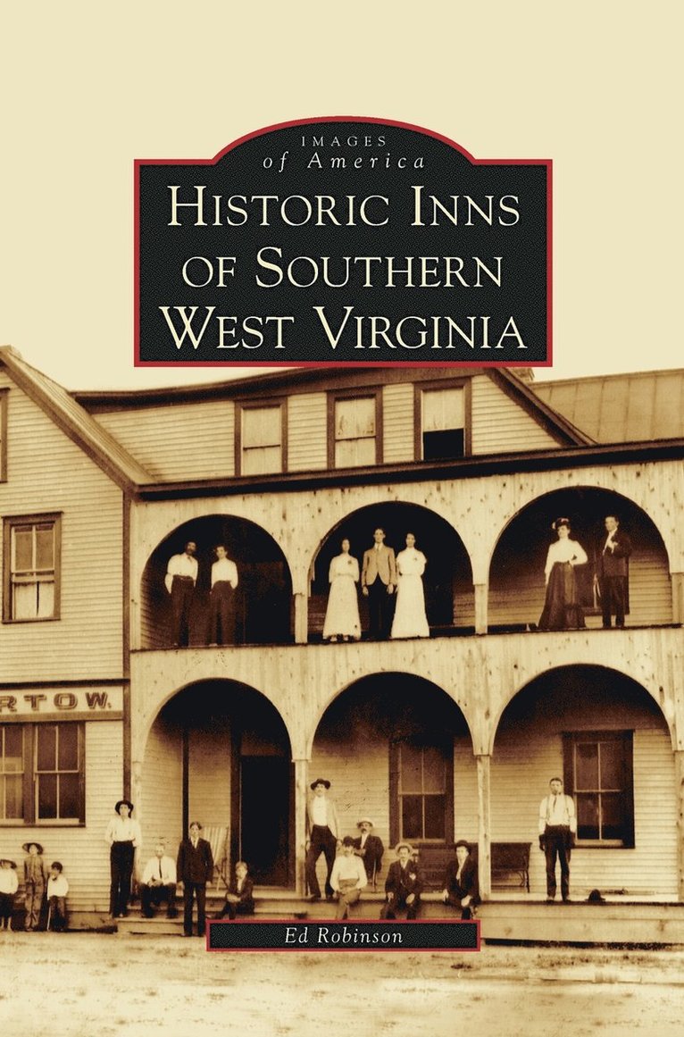 Ed Robinson - Historic Inns of Southern West Virginia, Inbunden