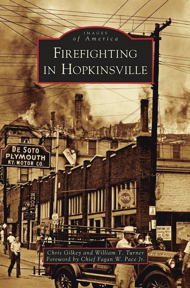 Chris Gilkey, William T Turner, William T. Turner - Firefighting in Hopkinsville, Inbunden