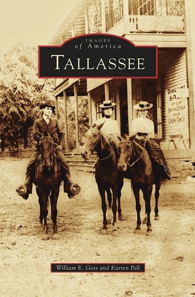 William E Goss, Karren Pell - Tallassee, Inbunden