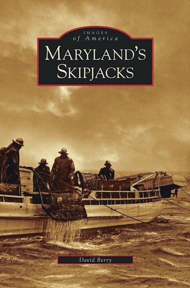 David Berry - Maryland's Skipjacks, Inbunden