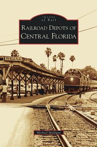 bokomslag Railroad Depots of Central Florida